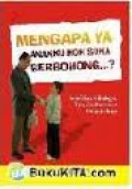 Mengapa ya Anakku kok Suka Berbohong...?