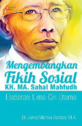Mengembangkan fikih sosial KH.MA.Sahal Mahfudh, Elaborasi lima ciri utama