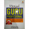 Menjadi Guru Profesional : Strategi Meningkatkan Kualifikasi dan Kualitas Guru di Era Global / Suyanto