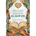 Menjadi kekasih Al-Quran / Balqis Iskandar