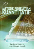 Metode Penelitian Kuantitatif : Teori dan Aplikasi / Bambang Prasetyo