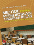 Metode Penelitian Pendidikan Tindakan Kelas: Implementasi dan Pengembangannya / M. Sukardi