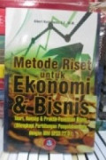 Metode Riset Untuk ekonomi dan Bisnis ; teori, konsep dan praktik penelitian bisnis  ( dilengkapi perhitungan pengolahan data dengan IBM SPSS 22.0)