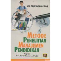 Metode penelitian manajemen pendidikan / Yaya Suryana