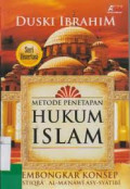 Metode Penetapan Hukum Islam: membongkar konsep al-Istiqra al-Ma'nawi Asy-Syatibi / Duski Ibrahim
