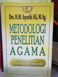 Metodologi Penelitian agama : Pendekatan teori dan Praktek / M. Sayuthi Ali