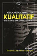 Metodologi Penelitian Kualitatif : berbagi pengalaman dari lapangan