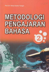 Metodologi Pengajaran Bahasa 2 / Henry Guntur Tarigan