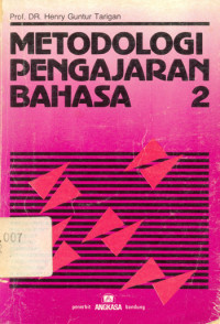 Metodologi Pengajaran Bahasa 2 / Henry Guntur Tarigan