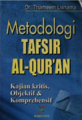 Metodologi Tafsir Al-Quran : Kajian Kritis Objektif & Komprehensif / Thameem Ushama