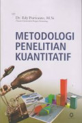 Metodologi Penelitian Kuantitatif / Edy Purwanto