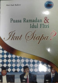 Puasa Ramadan dan Idul Fitri Ikut Siapa? / Muh Hadi Bashori
