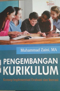 Pengembangan Kurikulum: konsep implementasi evaluasi dan inovasi