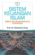 Sistem Keuangan Islam : prinsip dan operasionalnya di indonesia / Muhammad