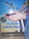 Hukum Lingkungan : dalam sistem perlindungan dan pengelolaan lingkungan hidup di indonesia