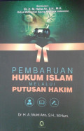 Pembaruan Hukum Islam Melalui Putusan Hakim / A. Mukti Arto