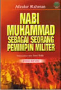 Nabi Muhammad Sebagai Seorang Pemimpin Militer edisi revisi / Afzalur Rahman