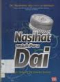 Nasihat untuk Para Dai : Agar Dakwah Tak Sekadar Seruan