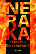 Neraka gambaran neraka menurut al-qur'an dan hadis / Roidah