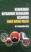 Kerukunan Antarumat Beragama Keluarga Suku Dayak Ngaju / Normuslim