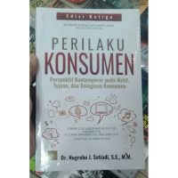 Perilaku konsumen : perspektif kontemporer pada motif, tujuan, dan keinginan konsumen / Nugroho J. Setiadi