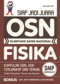 Siap Jadi Juara OSN Olimpiade Sains Nasional Fisika SMP / Sarwadi