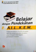 Belajar Dengan Pendekatan PAILKEM (Pembelajaran Aktif Inovatif Lingkungan Kreatif Efektif Menarik)