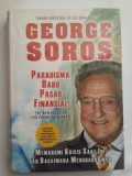 Paradigma Baru Pasar Finansial: memahami Krisis Saat ini dan Bagaimana Menghadapinya / George Soros
