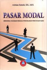 Pasar Modal : Mengenal Nasabah sebagai Pencegahan Pencucian Uang / Adrian Sutedi