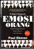 Membaca Emosi Orang : Panduan lengkap memahami karakter, perasaan, dan emosi orang/ Paul Ekman