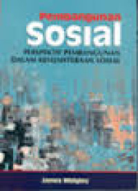 Pembangunan Sosial: Perspektif Pembangunan Dalam Kesejahteraan Sosial/ James Midgley