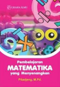 Pembelajaran matematika yang menyenangan / Pitadjeng