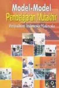 Model-Model Pembelajaran Mutakhir: Perpaduan Indonesia-Malaysia