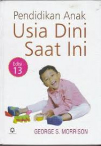Pendidikan anak usia dini saat ini / George S.Morrison