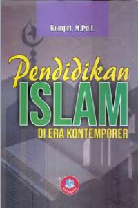 Pendidikan islam diera kontemporer/ Kompri