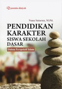 Pendidikan karakter siswa sekolah dasar dalam perspektif Islam