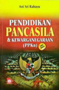 Pendidikan Pancasila dan Kewarganegaraan (PPKn ) / Ani Sri Rahayu