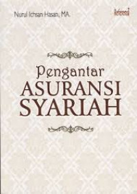 Pengantar Asuransi Syariah / Nurul Ichsan Hasan