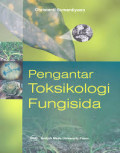 Pengantar Toksikologi Fungisida / Christanti Sumardiyono
