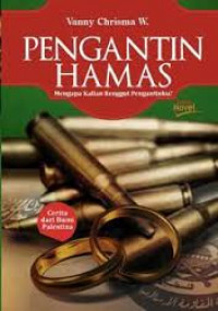 Pengantin Hamas: Mengapa Kalian Renggut Pengantinku? / Vanny Chrisma W