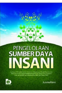 Pengelolaan Sumber Daya Insani / Jusmaliani