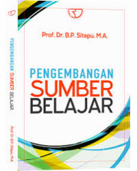 Pengembangan Sumber Belajar / B.P. Sitepu