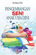 Pengembangan Seni Anak Usia Dini / Novi Mulyani