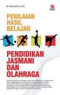 Penilaian hasil belajar Pendidikan jasmani dan olah raga / Komarudin