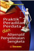 Praktik Peradilan Perdata dan Alternatif Penyelesaian Sengketa