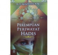 Perempuan Periwayat Hadis / Agung Danarta