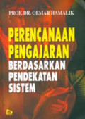 Perencanaan pengajaran berdasarkan pendekatan sistem / Oemar Hamalik