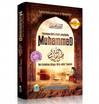 Perjalanan hidup rasul yang agung muhammad SAW:dari Kelahiran hingga detik-detik Terakhir / Shafiyyurahman al - Mubarakfuri
