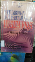 Pertumbuhan dan Perkembangan Hukum Fiqh : Hasil Refleksi Ijtihad / Syekh Muhammad Ali As Saayis;  M. Ali Hasan