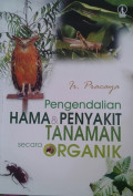 Pengendalian Hama dan Penyakit Tanaman Secara Organik / Pracaya